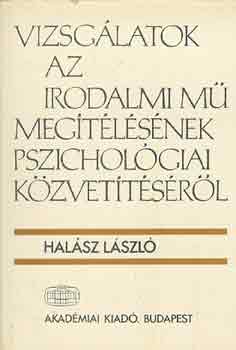 Könyv: Vizsgálatok az irodalmi mű megítélésének pszichológiai közvetítéséről (Dr. Halász László)