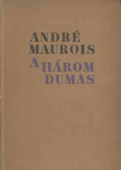 Könyv: A három Dumas (André Maurois)