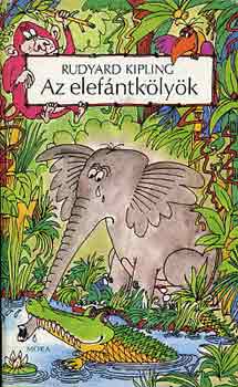 Könyv: Az elefántkölyök (Rudyard Kipling)
