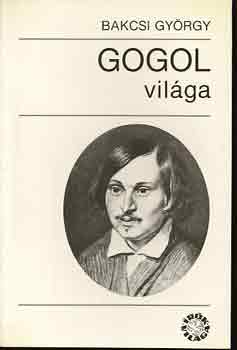 Könyv: Gogol világa (Bakcsi György)
