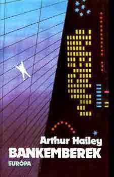 Könyv: Bankemberek (Arthur Hailey)