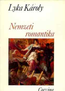Könyv: Nemzeti romantika (Lyka KÁroly)