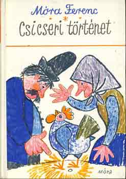 Könyv: Csicseri történet (Móra Ferenc)