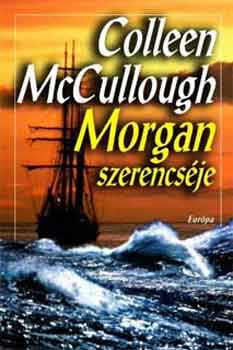 Könyv: Morgan szerencséje (Colleen McCullough)