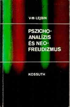 Könyv: Pszichoanalízis és neofreudizmus (V.M. Lejbin)
