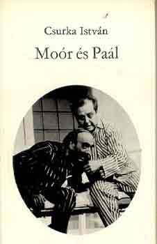 Könyv: Moór és Paál (Csurka István)