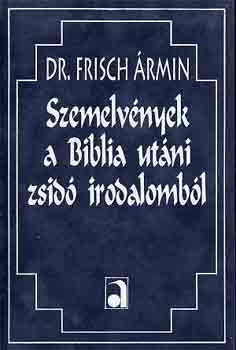 Könyv: Szemelvények a Biblia utáni zsidó irodalomból (Dr. Frisch Ármin)