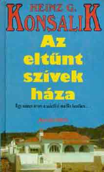 Könyv: Az eltűnt szívek háza (Heinz G. Konsalik)