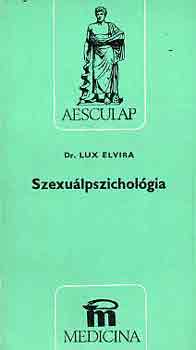 Könyv: Szexuálpszichológia (Lux Elvira)