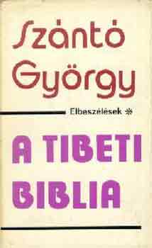 Könyv: A tibeti biblia (Szántó György)
