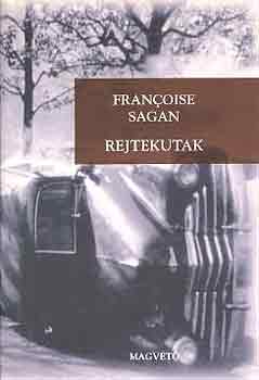 Könyv: Rejtekutak (Francoise Sagan)