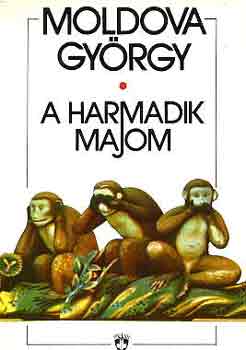 Könyv: A harmadik majom (Moldova György)