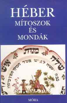 Könyv: Héber mítoszok és mondák (Komoróczy Géza)