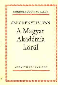 Könyv: A Magyar Akadémia körül (Széchenyi István)