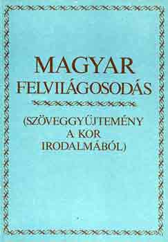 Könyv: Magyar felvilágosodás (szöveggyűjtemény a kor irodalmából) (V. Kovács F.-Kulin F. (szerk.))