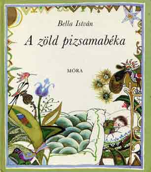 Könyv: A zöld pizsamabéka (Bella István)