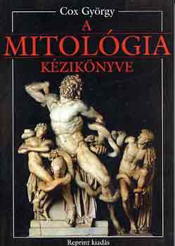 Könyv: A mitológia kézikönyve (Cox György)