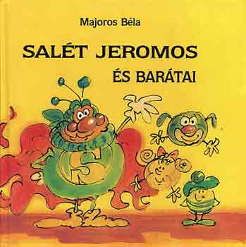 Könyv: Salét Jeromos és barátai (Majoros Béla)