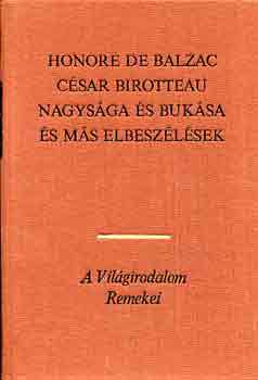 Könyv: César Birotteau nagysága és bukása (Honoré de Balzac)