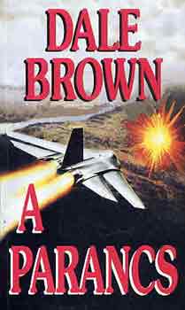 Könyv: A parancs (Dale Brown)