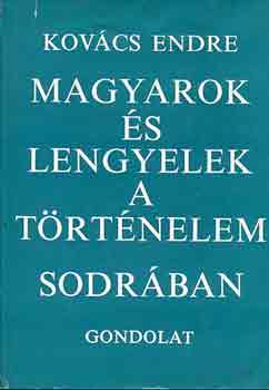 Könyv: Magyarok és lengyelek a történelem sodrában (Kovács Endre)