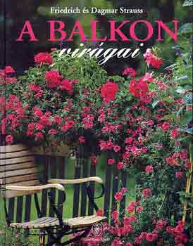 Könyv: A balkon virágai (Friedrich Strauss; Dagmar)