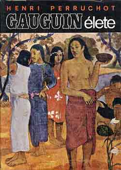 Könyv: Gauguin élete (Henri Perruchot)