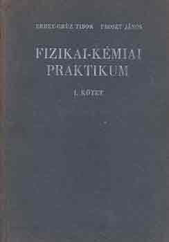 Könyv: Fizikai-kémiai praktikum I-II. (Erdey-Grúz T.-Proszt J.)