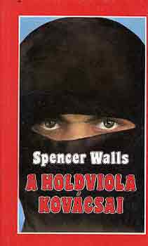 Könyv: A holdviola kovácsai (Spencer Walls)