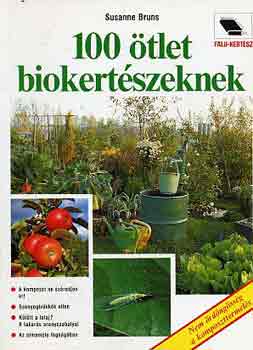 Könyv: 100 ötlet biokertészeknek (Suzanne Bruns)
