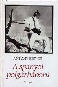 Könyv: A spanyol polgárháború (Antony Beevor)