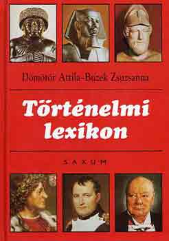 Könyv: Történelmi lexikon (Dömötör Attila-Buzek Zsuzsanna)