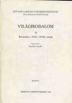 Könyv: Világirodalom II. Reneszánsz-XVII-XVII. század (Kardos László (szerk.))