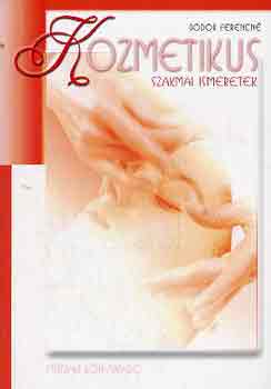 Könyv: Kozmetikus szakmai ismeretek (Bodor Ferencné)