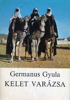 Könyv: Kelet varázsa (Germanus Gyula)