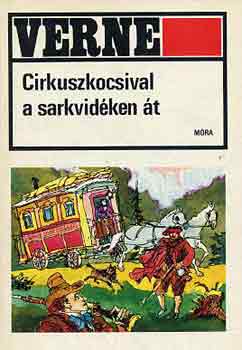 Könyv: Cirkuszkocsival a sarkvidéken át (Jules Verne)