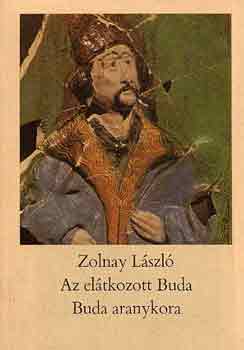 Könyv: Az elátkozott Buda-Buda aranykora (Zolnay László)