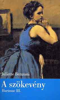 Könyv: A szökevény - Hortense III. (Juliette Benzoni)