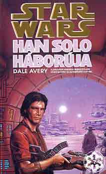 Könyv: Star Wars: Han Solo háborúja (DALE AVERY)