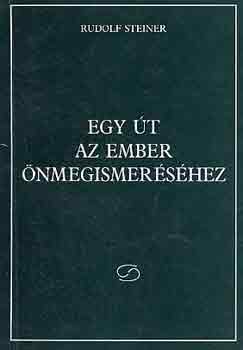 Könyv: Egy út az ember önmegismeréséhez (Rudolf Steiner)