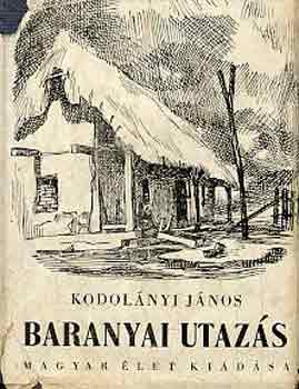Könyv: Baranyai utazás (Kodolányi János)
