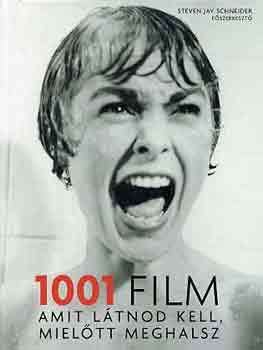 Könyv: 1001 film, amit látnod kell, mielőtt meghalsz (Steven Jay Schneider, Ian Haydn Smith)