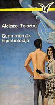 Könyv: Garin mérnök hiperboloidja (Alekszej Tolsztoj)