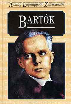 Könyv: Bartók (a világ legnagyobb zeneszerzői) (Kovács Sándor)