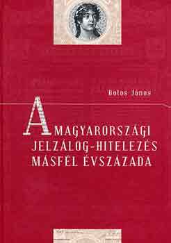 Könyv: A magyarországi jelzálog-hitelezés másfél évszázada (Botos János)