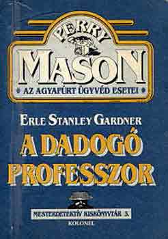 Könyv: A dadogó professzor (Erle Stanley Gardner)
