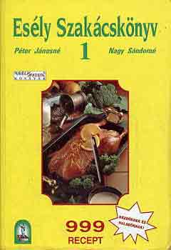Könyv: Esély szakácskönyv (999 recept) (Péter Jánosné-Nagy Sándorné)