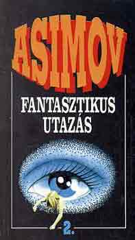 Könyv: Fantasztikus utazás 2. (Isaac Asimov)