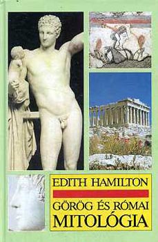 Könyv: Görög és római mitológia (Edith Hamilton)