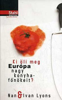 Könyv: Ki öli meg Európa nagy konyhafőnökeit? (Nan & Ivan Lyons)